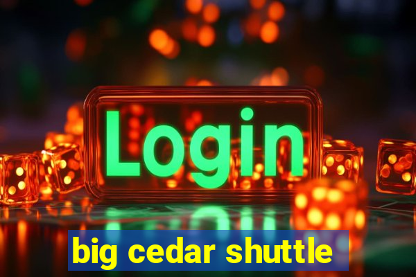 big cedar shuttle