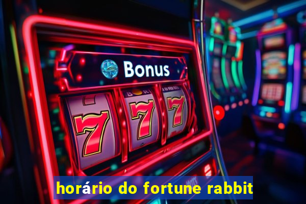 horário do fortune rabbit