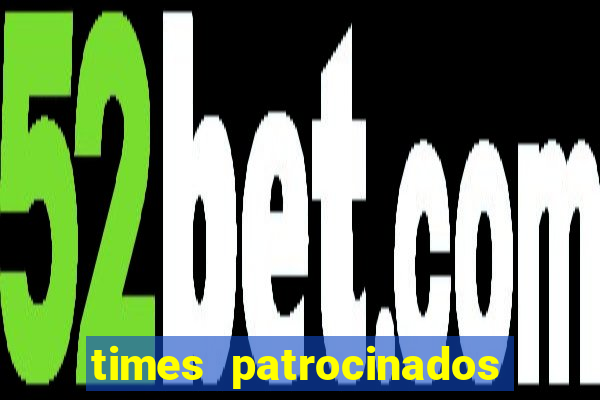 times patrocinados pela estrela bet