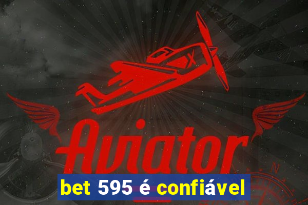 bet 595 é confiável