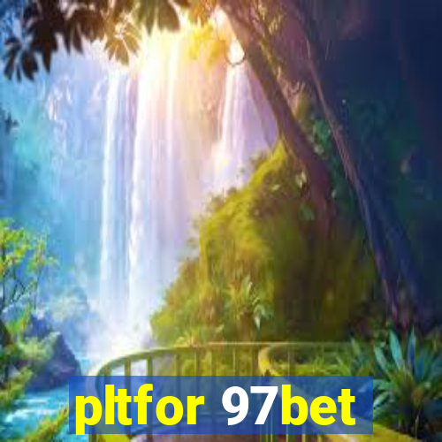 pltfor 97bet