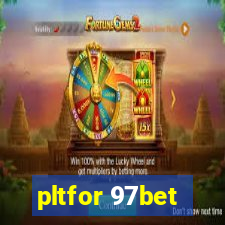 pltfor 97bet