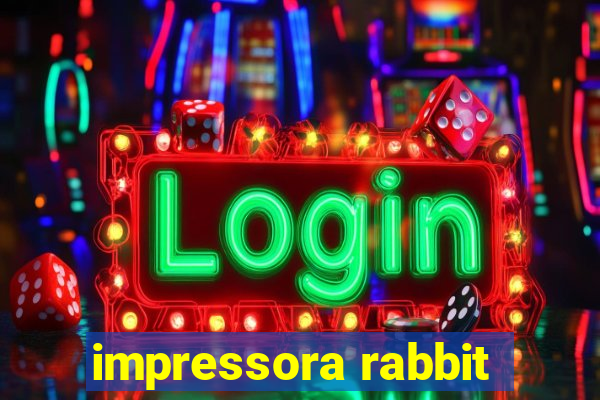 impressora rabbit