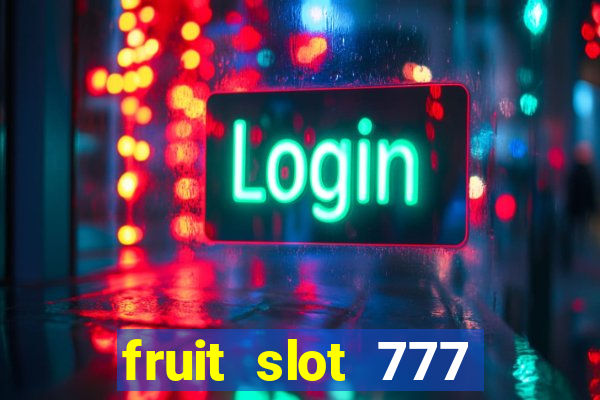 fruit slot 777 star bar