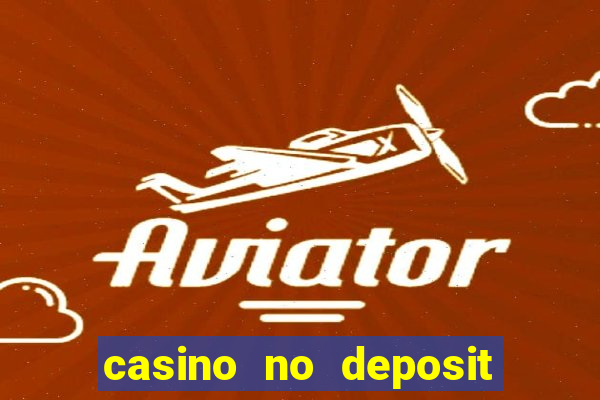 casino no deposit free money