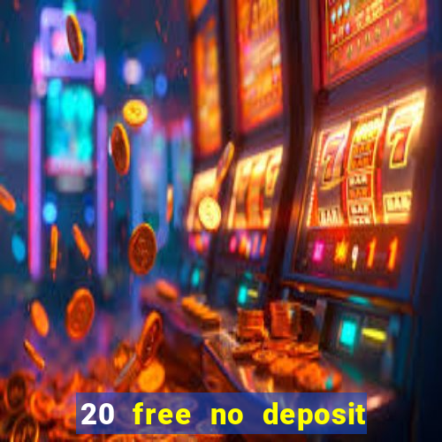 20 free no deposit casino uk 2021