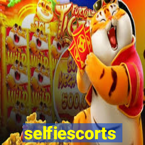 selfiescorts