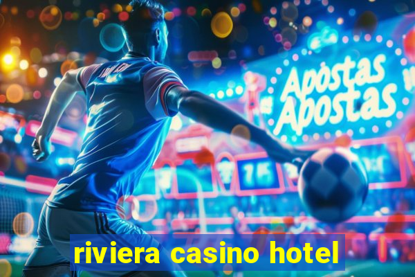 riviera casino hotel