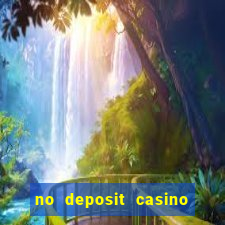 no deposit casino free money