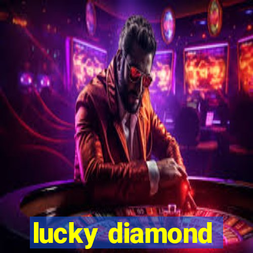 lucky diamond