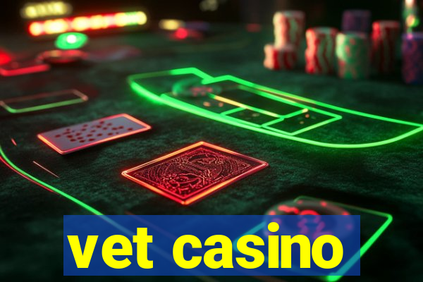 vet casino