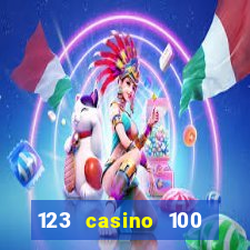 123 casino 100 free spins no deposit