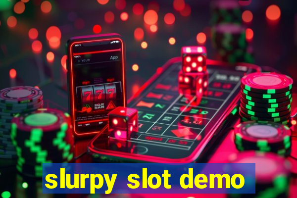 slurpy slot demo