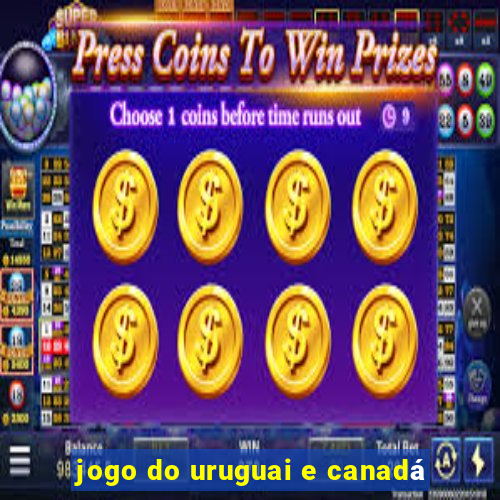 jogo do uruguai e canadá