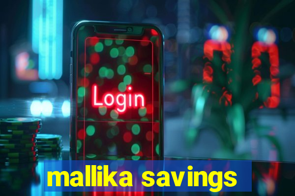 mallika savings