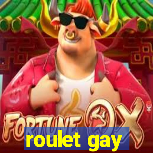 roulet gay