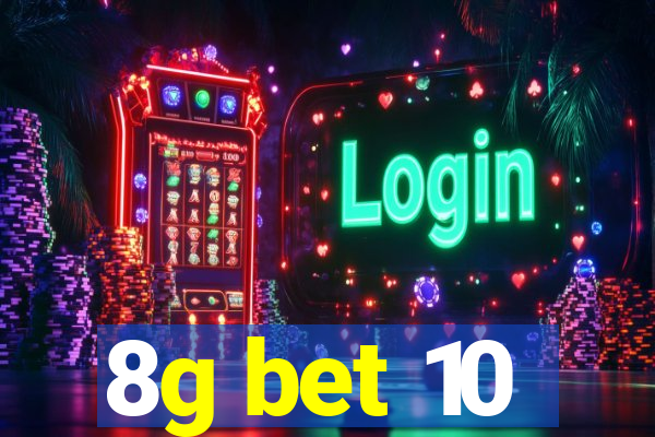 8g bet 10