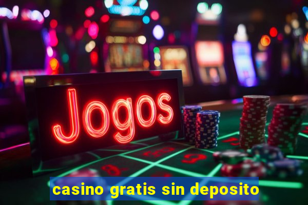 casino gratis sin deposito