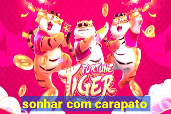 sonhar com carapato