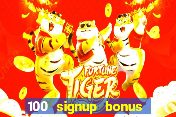 100 signup bonus casino india