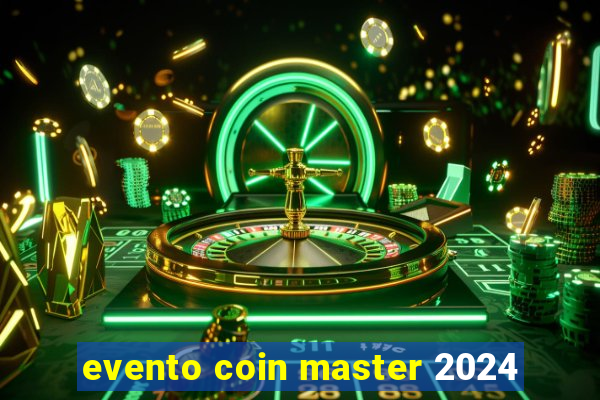 evento coin master 2024