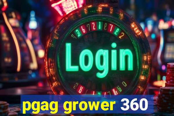 pgag grower 360