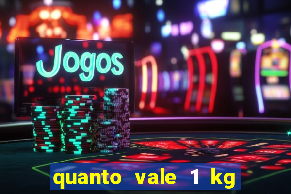 quanto vale 1 kg de lacre de latinha 2024