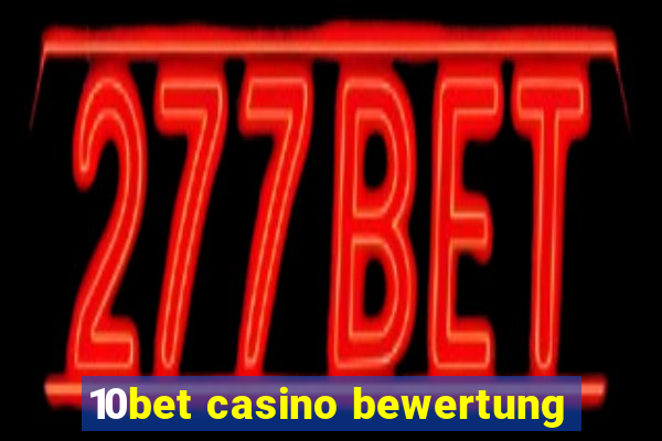 10bet casino bewertung