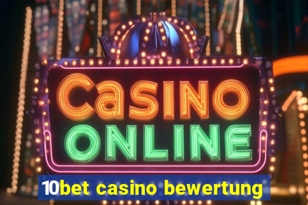 10bet casino bewertung