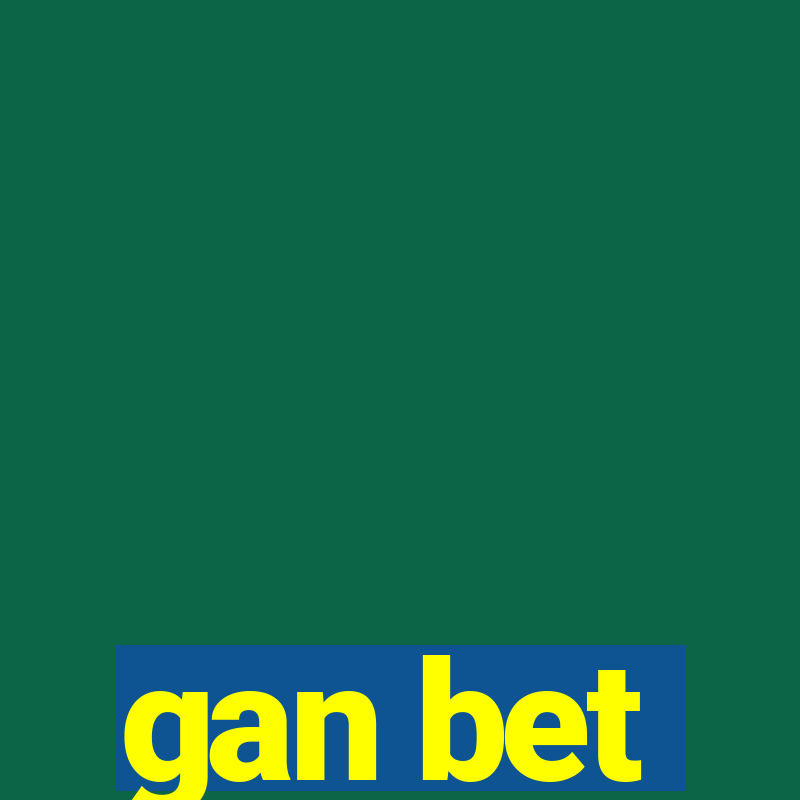 gan bet