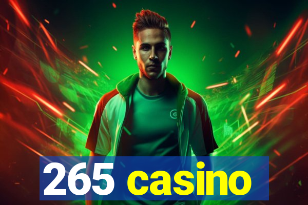 265 casino