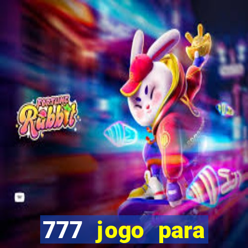 777 jogo para ganhar dinheiro