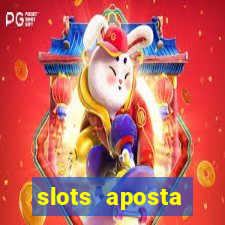 slots aposta m铆nima 1 centavo