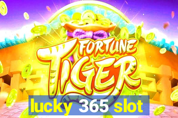 lucky 365 slot