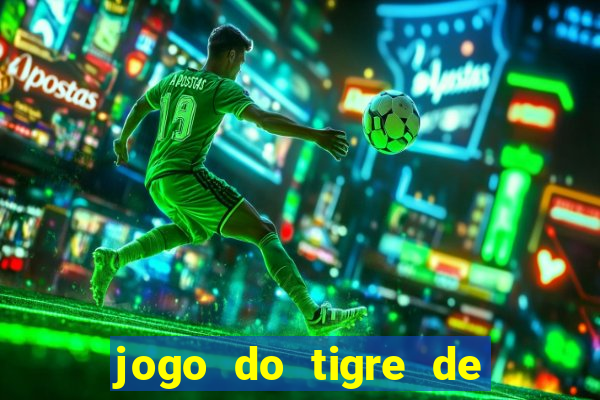 jogo do tigre de r$ 5