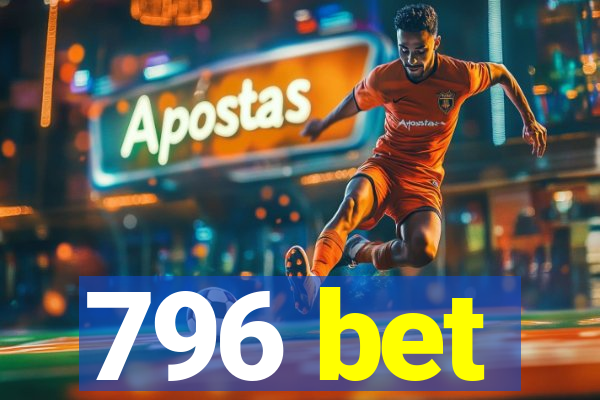 796 bet