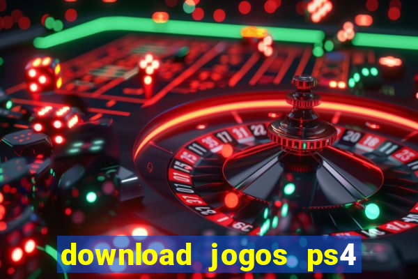 download jogos ps4 pkg pt br