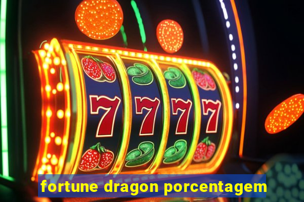 fortune dragon porcentagem