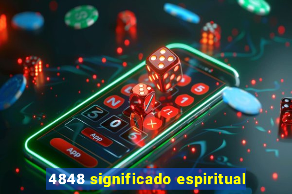 4848 significado espiritual