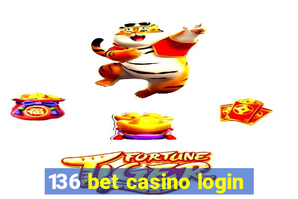 136 bet casino login