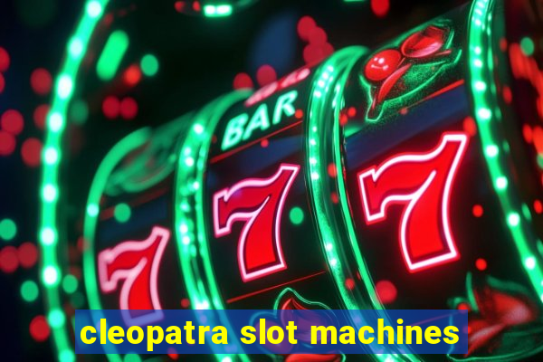 cleopatra slot machines