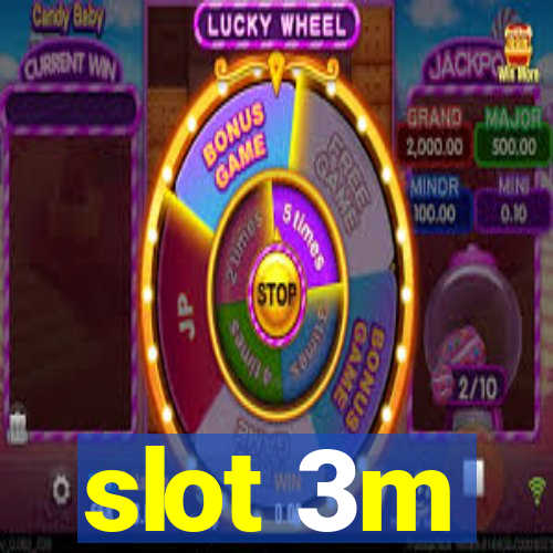 slot 3m