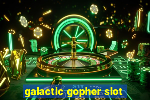 galactic gopher slot