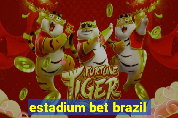 estadium bet brazil