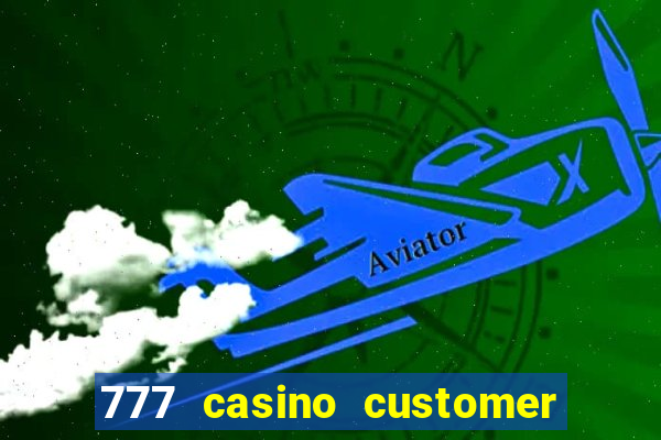 777 casino customer service number