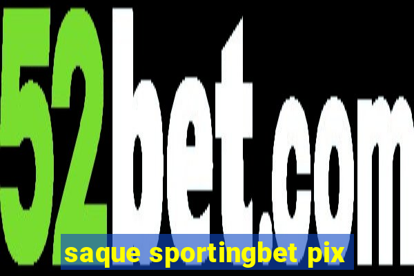 saque sportingbet pix