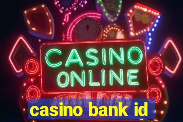 casino bank id