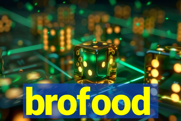 brofood