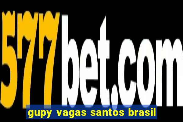 gupy vagas santos brasil