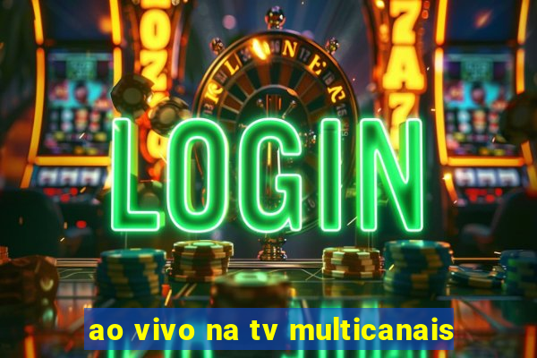 ao vivo na tv multicanais